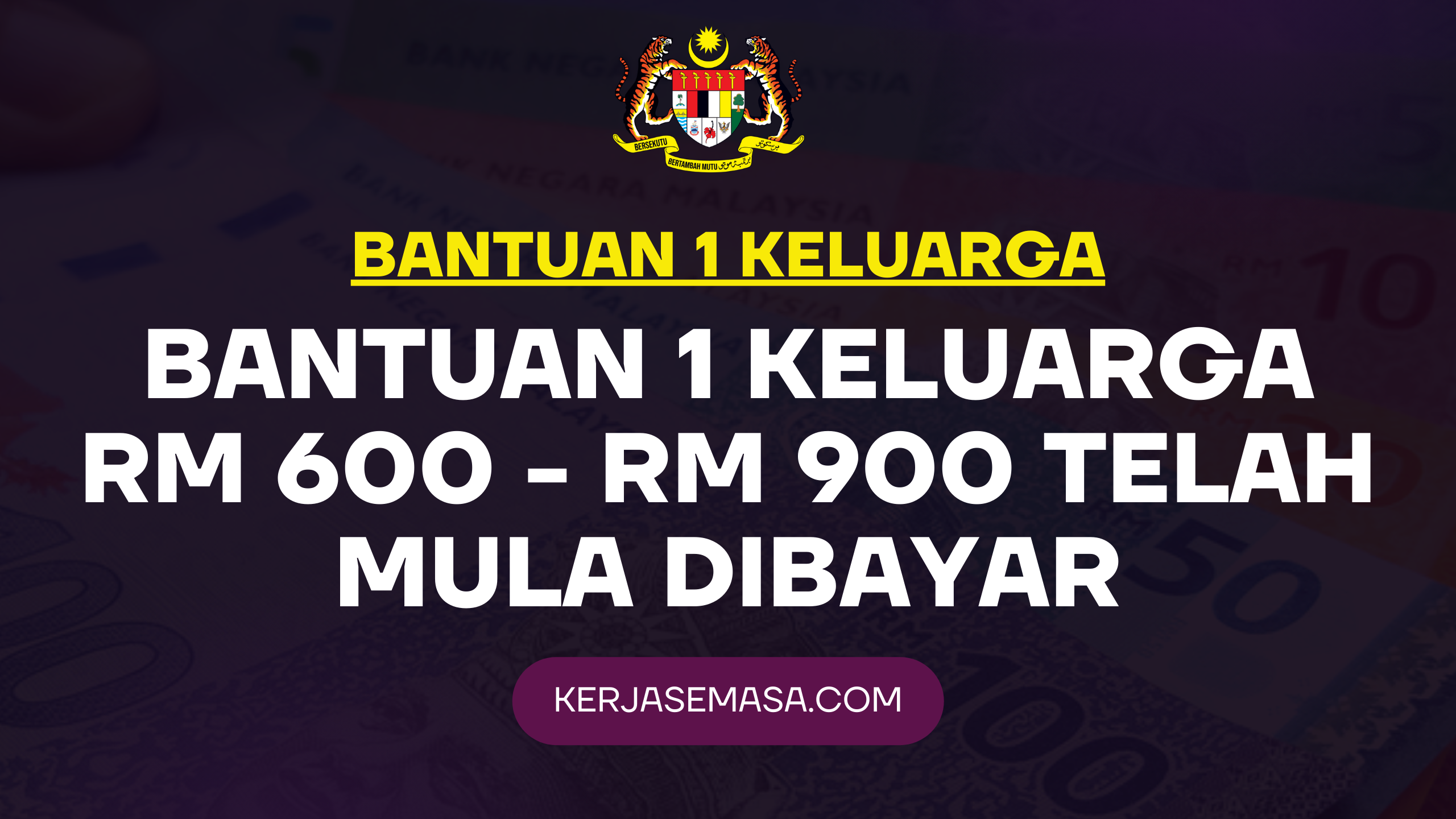Bantuan 1 Keluarga RM 600 - RM 900 Telah Mula Dibayar